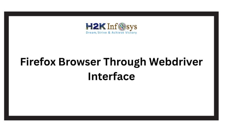 Firefox Browser Through Webdriver Interface