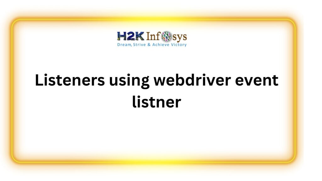 Listeners using WebDriver