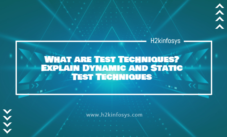 What are Test Techniques Explain Dynamic and Static Test Techniques