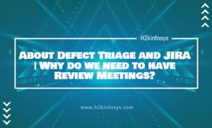 About Defect Triage and JIRA Why do we need to have Review Meetings