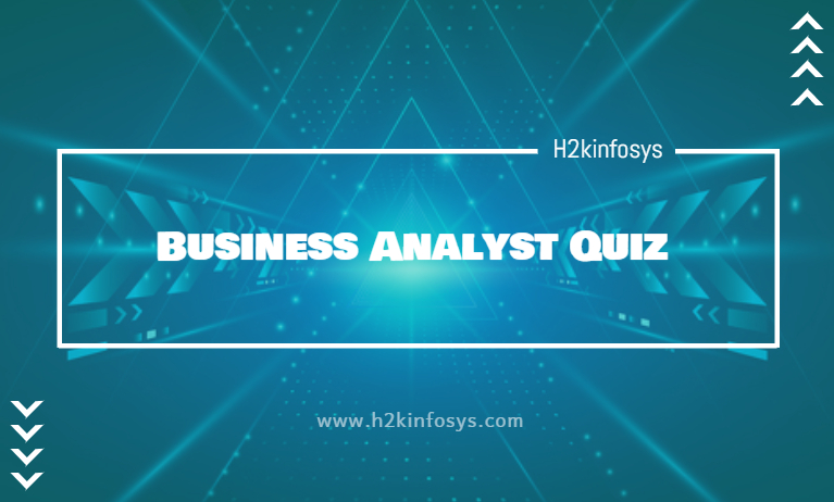 Business Analyst Quiz Business Analyst Quiz