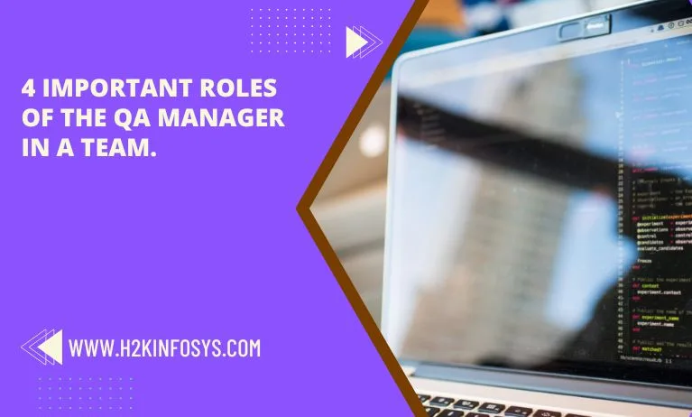4 Important Roles of the QA manager in a team.
