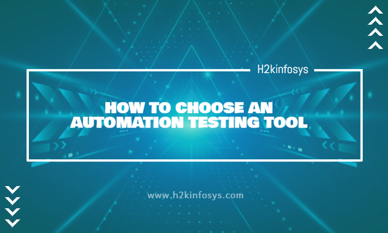 HOW TO CHOOSE AN AUTOMATION TESTING TOOL HOW TO CHOOSE AN AUTOMATION TESTING TOOL