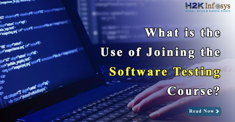 What is the use of joining the Software testing course