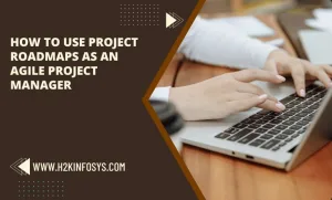 How to use Project Roadmaps as an Agile Project Manager