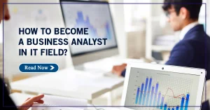How to Become a Business Analyst in IT Field
