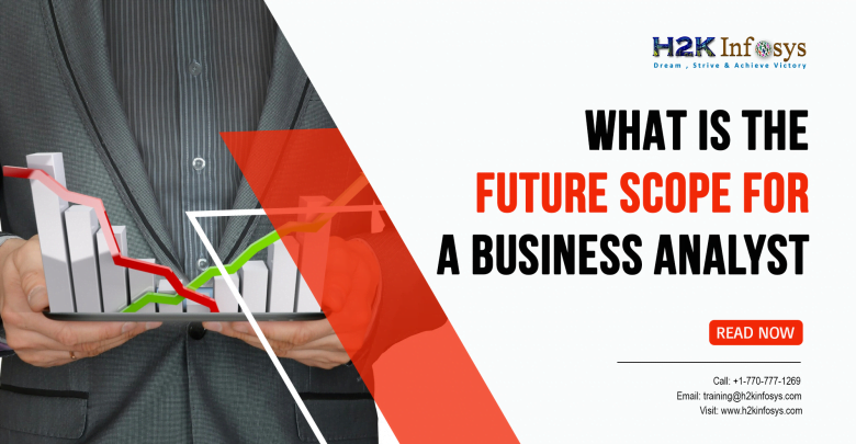 What is the Future Scope for a Business Analyst?