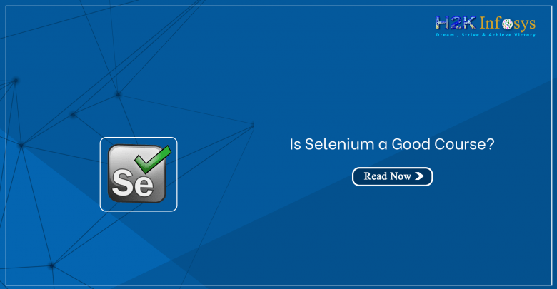 Is Selenium a Good Course? Is Selenium a Good Course?