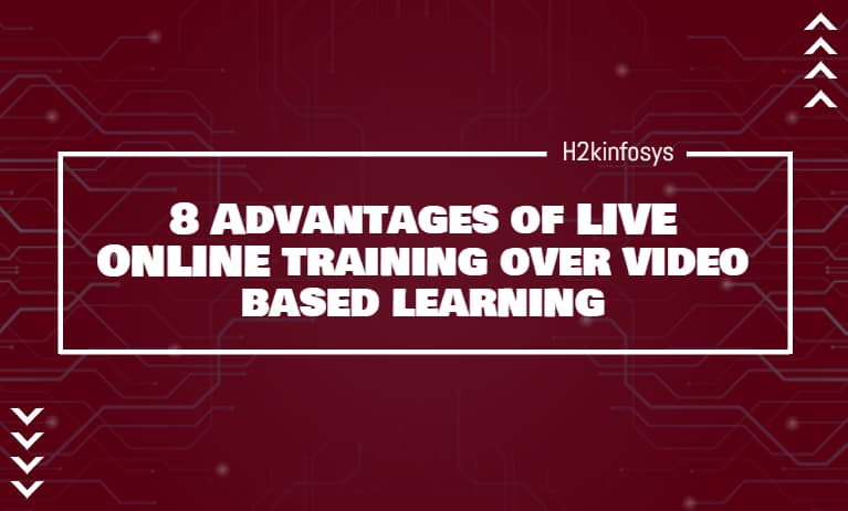 8 Advantages of LIVE ONLINE training over video based learning