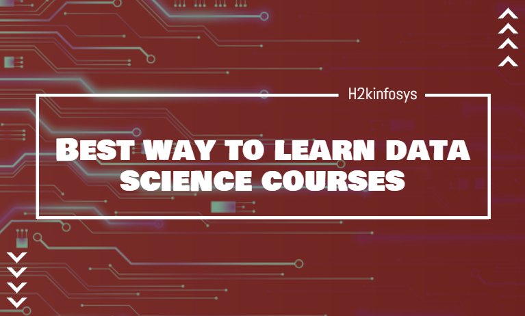 Best way to learn Data Science Courses Best way to learn data science courses