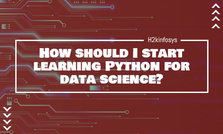 How Should I Start Learning Python for Data Science? How Should I Start Learning Python for Data Science