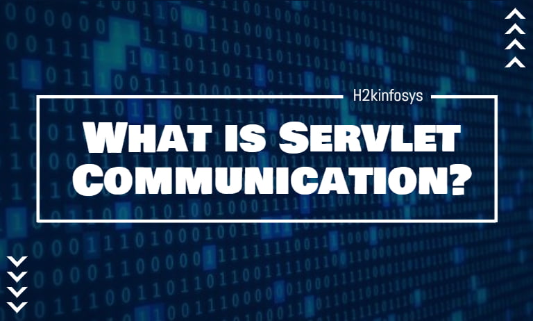 What is Servlet Communication? What is Servlet Communication
