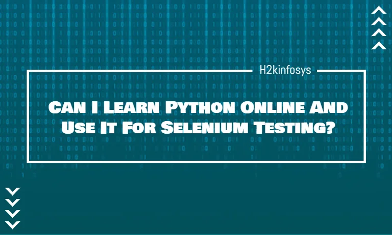 Can I Learn Python Online to Use It For Selenium Testing