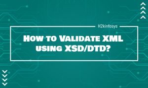 How to Validate XML using XSD/DTD
