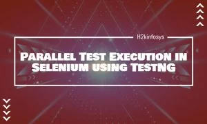 Parallel Test Execution in Selenium using TestNG