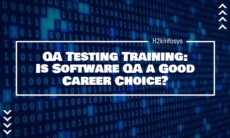 QA Testing Training: Is Software QA a Good Career Choice? QA Testing Training: Is Software QA a Good Career Choice