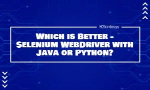 Which is Better - Selenium WebDriver with Java or Python