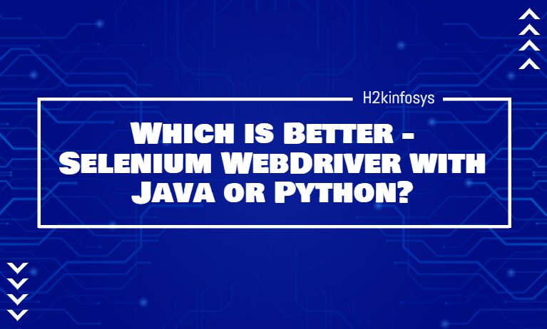 Which is Better - Selenium WebDriver with Java or Python