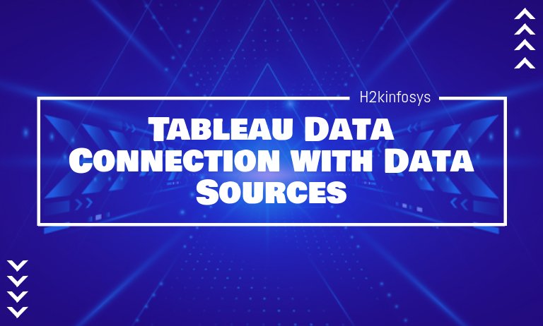 Tableau Data Connection with Data Sources Tableau Data Connection with Data Sources