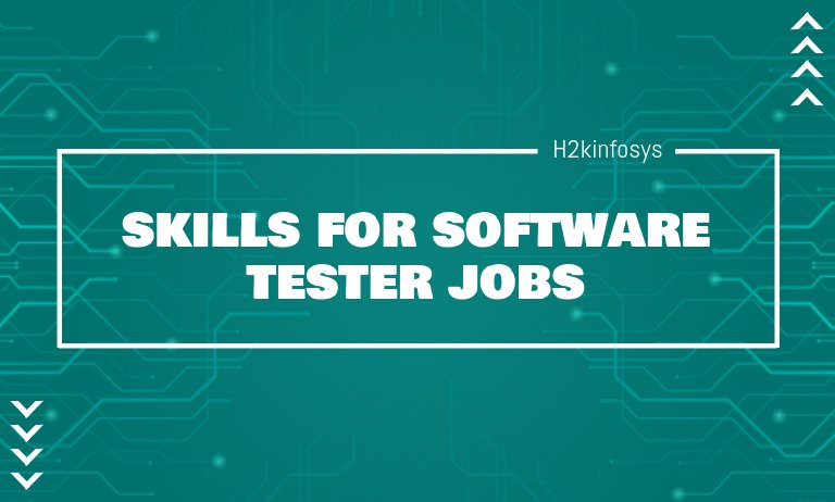 Skills for Software Tester Jobs skills for software tester jobs