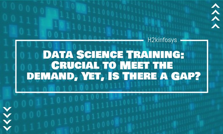Data Science Training: Crucial to Meet the Demand, Yet, Is There a Gap? Data Science Training