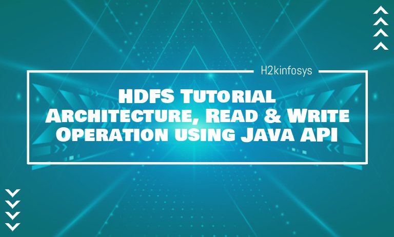 HDFS Tutorial: Architecture, Read & Write Operation using Java API