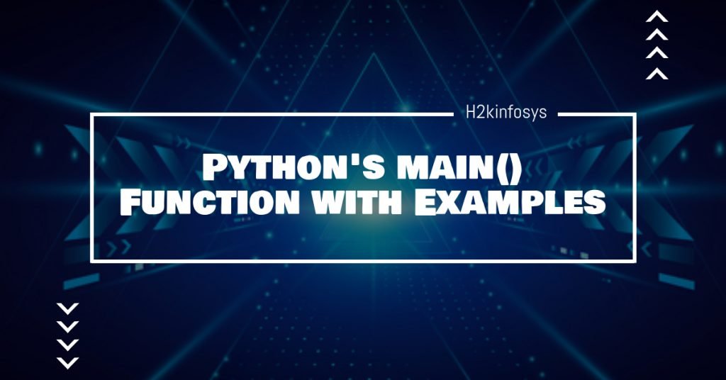 Python's main function with examples | H2K Infosys Blog
