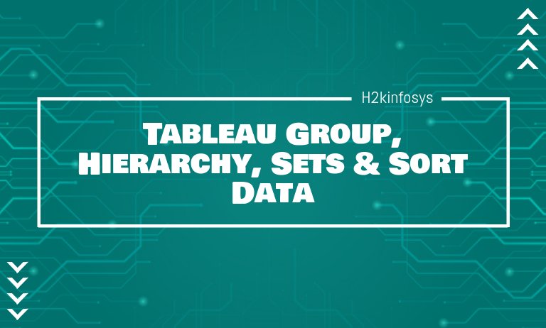 Tableau Group, Hierarchy, Sets & Sort Data