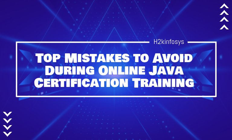Top Mistakes to Avoid During Online Java Certification Training Top Mistakes to Avoid During Online Java Certification Training