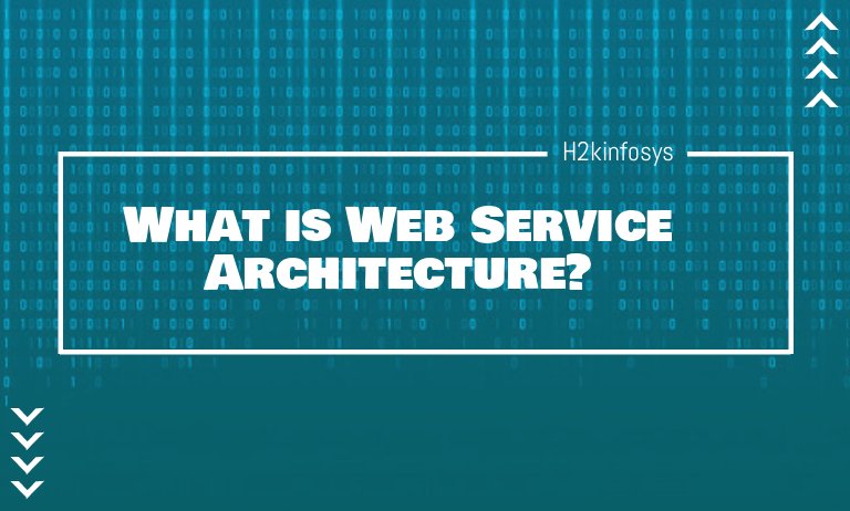 What is Web Service Architecture? What is Web Service Architecture