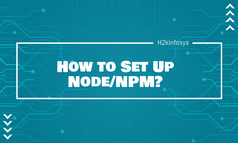 How to Set Up Node/NPM? Setting up node