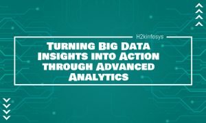 Turning Big Data Insights into Action through Advanced Analytics