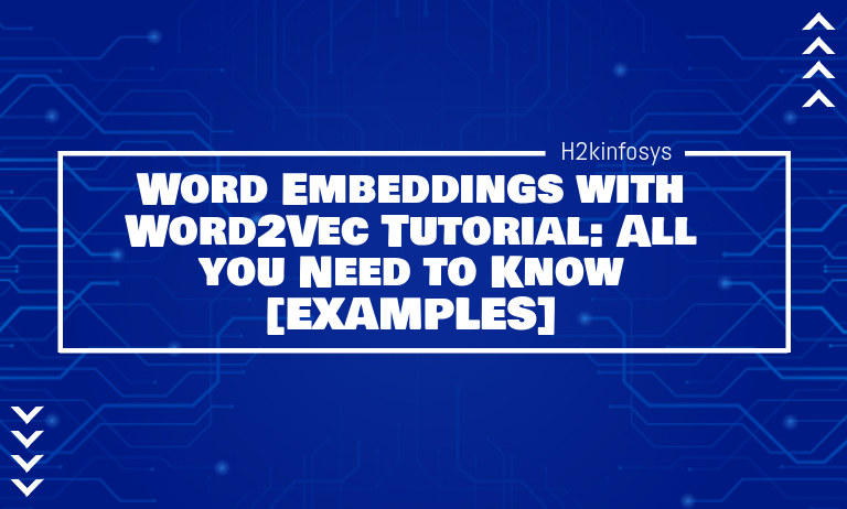 Word Embeddings with Word2Vec Tutorial: All you Need to Know Word Embeddings with Word2Vec Tutorial