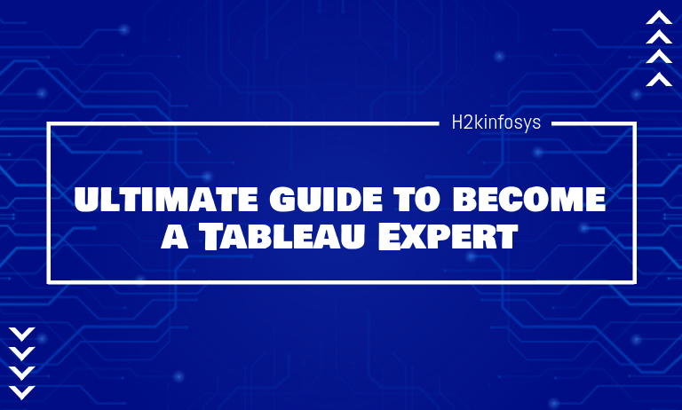 Ultimate Guide to Become a Tableau Expert