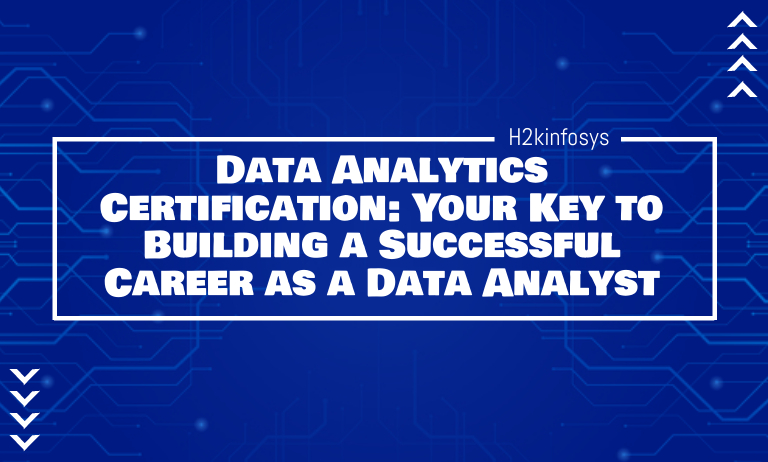 Data Analytics Certification: Your Key to Building a Successful Career as a Data Analyst