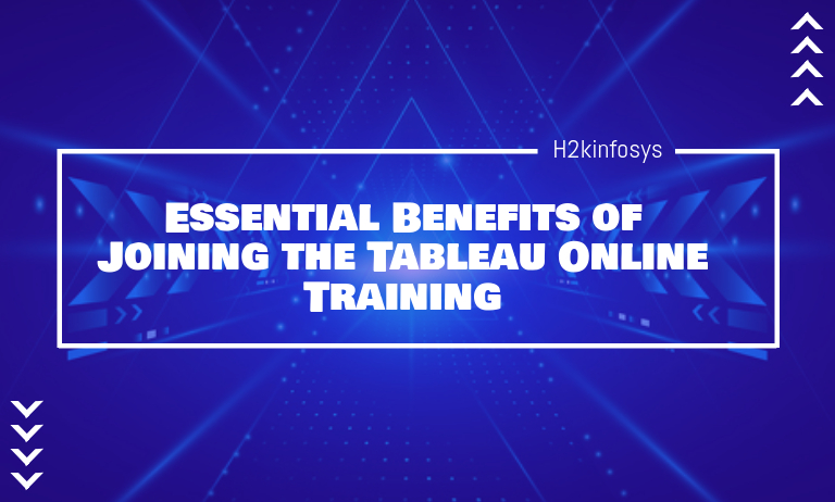 Essential Benefits of Joining the Tableau Online Training Essential Benefits of Joining the Tableau Online Training