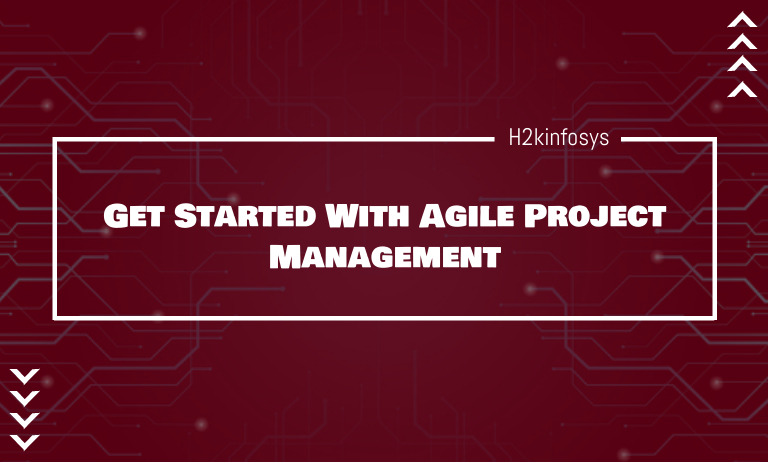 Get Started With Agile Project Management Get Started With Agile Project Management