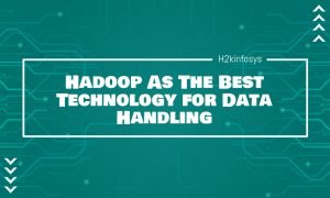 Hadoop As The Best Technology for Data Handling