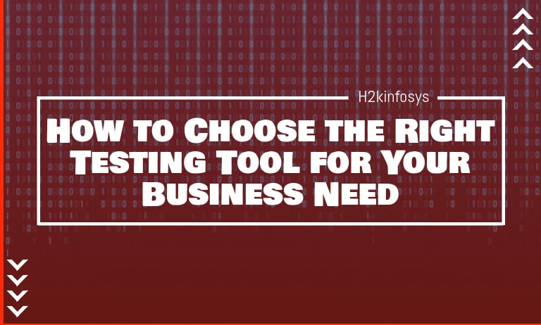 How to Choose the Right Testing Tool for Your Business Need How-to-Choose-the-Right-Testing-Tool-for-Your-Business-Need-2-min