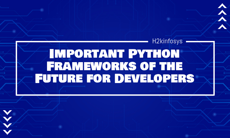 Important Python Frameworks of the Future for Developers Important Python Frameworks of the Future for Developers