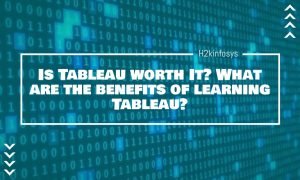 Is Tableau worth It? What are the benefits of learning Tableau?