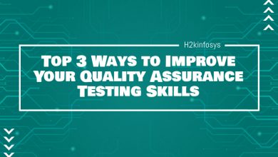 Top 3 Ways to Improve Your Quality Assurance Testing Skills