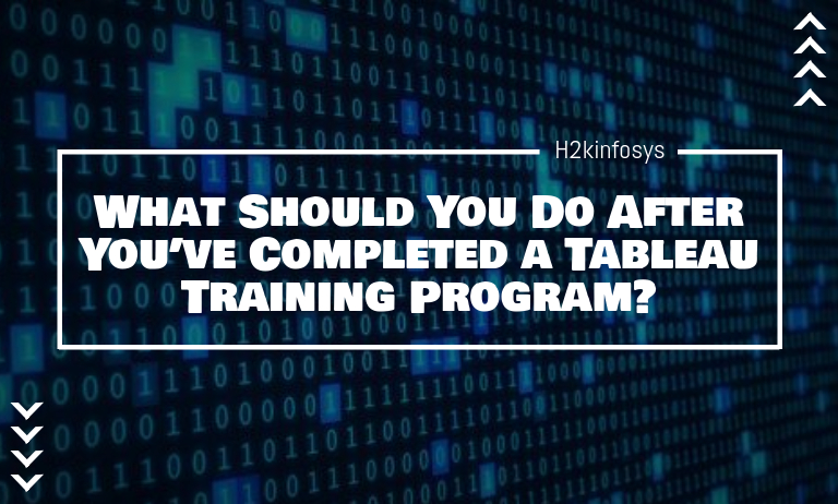 What Should You Do After You’ve Completed a Tableau Training Program?