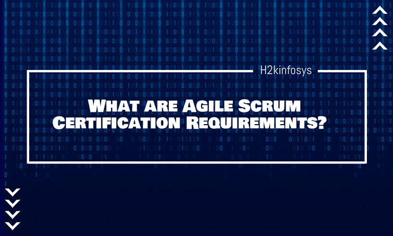 What are Agile Scrum Certification Requirements? What are Agile Scrum Certification Requirements?