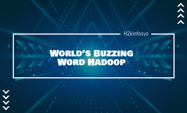 World's Buzzing Word Hadoop