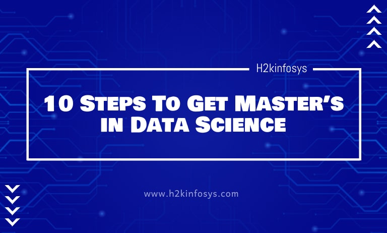 10 Steps To Get Master’s in Data Science