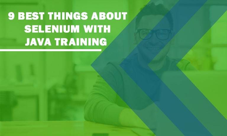9 Best Things About Selenium with Java Training 9-Best-Things-About-Selenium-with-Java-Training--min