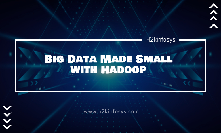 Big Data Made Small with Hadoop