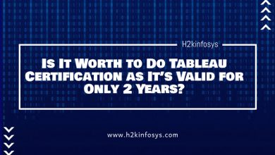 Is It Worth to Do Tableau Certification as It’s Valid for Only 2 Years?