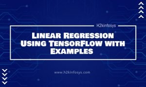 Linear Regression Using TensorFlow with Examples